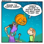 Beware the pumpkin queen